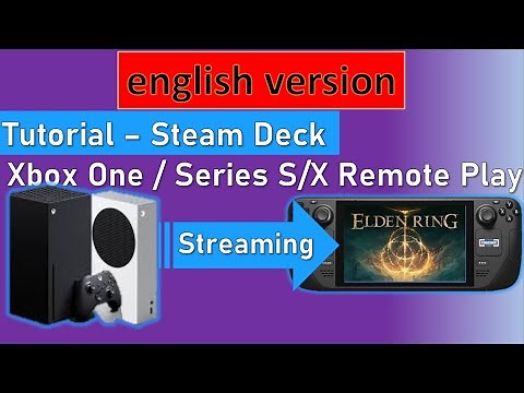Tutorial [english version] - Xbox Remote Play with the Steam Deck - Stream your games from the Xbox!