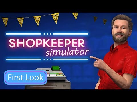 Shopkeeper Simulator First Look! Is This the BEST New Supermarket Sim Game Yet?