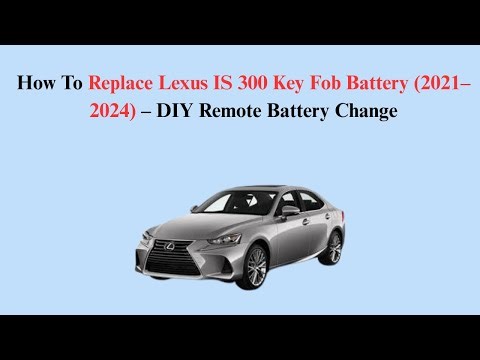How To Replace Lexus IS 300 Key Fob Battery (2021–2024) – DIY Remote Battery Change