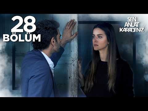 Sen Anlat Karadeniz 28. Bölüm