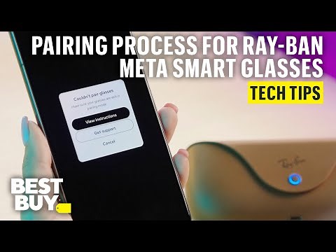 Troubleshooting the Pairing Process for Ray-Ban Meta Smart Glasses – Tech Tips from Best Buy