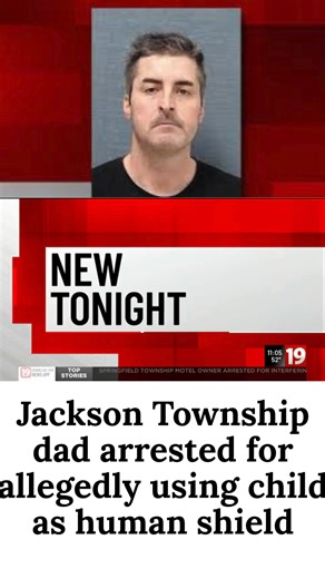 Jackson Township dad arrested for allegedly using child as human shield | Barz And Chainz