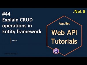 Part 44 Explain CRUD operations in Entity framework .Net 8, 7, 6 || Web API Tutorials @NehanthWorld