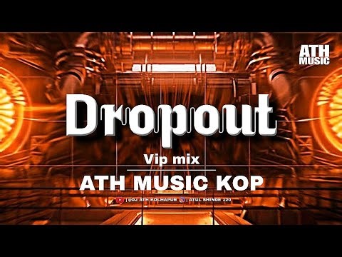 Dropout | Vip mix | ATH MUSIC KOP | #Remasterd mix | quenic remix