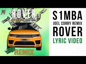 S1MBA - Rover ft. DTG (Joel Corry Remix) [Lyric Video]