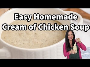 Easy Homemade Cream of Chicken Soup