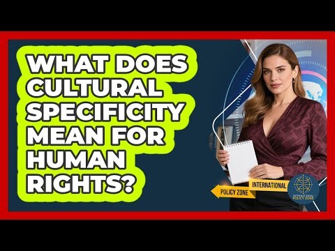 What Does Cultural Specificity Mean for Human Rights?