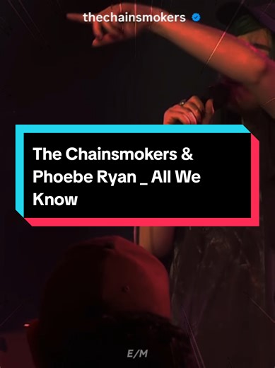 The Chainsmokers & Phoebe Ryan: All We Know Overview