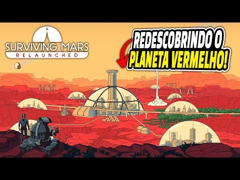 👨🏻‍🚀 ACESSO ANTECIPADO do SURVIVING MARS RELAUNCHED! 🚀 | GAMEPLAY PT BR ⭐
