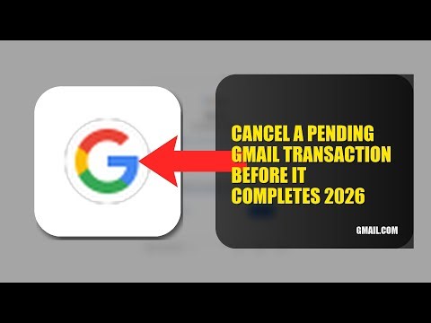 How To Cancel A Pending Gmail Transaction Before It Completes 2026 (STEP BY STEP)