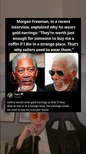 Morgan Freeman, in a recent interview, explained why he wears gold earrings: They're worth just