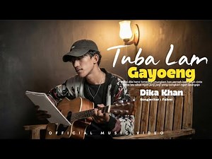TUBA LAM GAYOENG - DIKA KHAN (OFFICIAL MUSIC VIDEO)