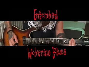 Entombed - Wolverine Blues (Guitar Cover)