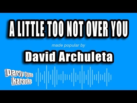David Archuleta - A Little Too Not Over You (Karaoke Version)