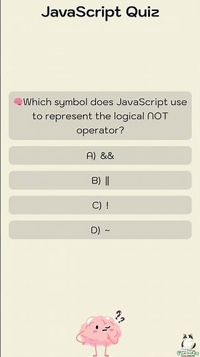 🧠Which symbol does JavaScript use to represent the logical NOT operator?