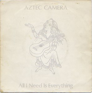 Aztec Camera - All I Need Is Everything