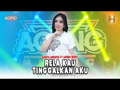 Shinta Arsinta ft Ageng Music - Rela Kau Tinggalkan (Official Live Music)