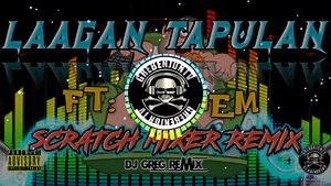 LAAGAN TAPULAN FT: EMINEM || Scratch Mixer Remix || DjGregRemix || Grebenjun Tv. | Grebenjun Tv