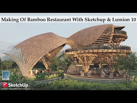 Making Of Bamboo Restaurant With Sketchup & Lumion 10