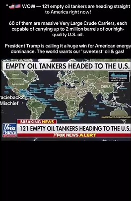 🚨 Fox News 🚨121 empty oil tankers are making their way to America right now.. 68 of them are massive crude carriers each capable of carrying 2 million barrels of high-quality oil!