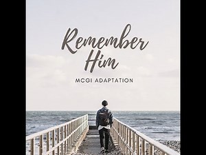Remember Him || MCGI Song Adaptation|| Lyrics