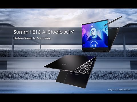 Summit E16 AI Studio A1V - Determined to Succeed | MSI