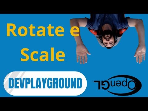 Transforms: Rotate e Scale | OPENGL