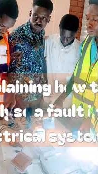 How to analyse an electrical fault and troubleshoot the system.