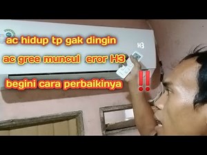 restart kode eror H3 pada ac greee m005 || perbaikan || penjelasan singkat