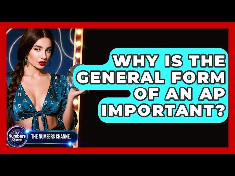 Why Is The General Form Of An AP Important? - The Numbers Channel