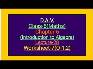 DAV Class-6 Chapter-6(Introduction to Algebra) lecture 28 worksheet-7(Q-1 2)