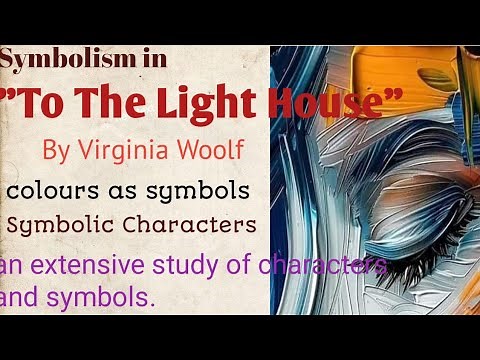 Characters and colours....as symbols//symbolism in Virginia Woolf's novel "To The Lighthouse