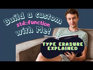 Type Erasure Explained by Coding a Custom std::function