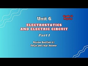 Grade 11 Physics Unit 6 Part 1 Review Question 6.1 | Electrostatics and Electric circuit | #physics