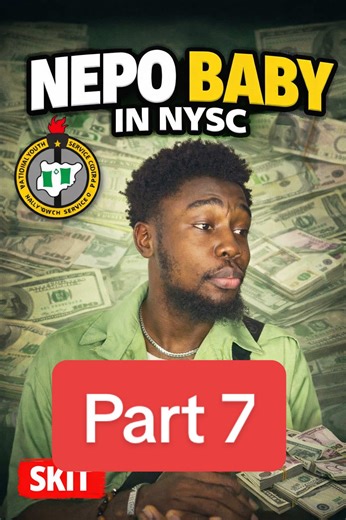 POV: Nepo Baby's Journey in NYSC (Part 7)