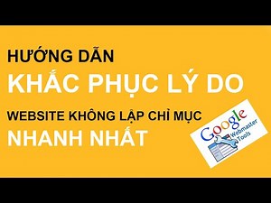 Hướng dẫn khắc phục lý do Website không được lập chỉ mục (index) | Tự học digital marketing