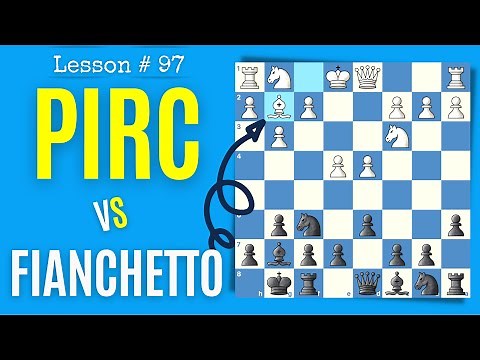 Chess Lesson # 97: Pirc Defense vs Fianchetto Variation as Black