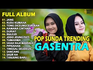POP SUNDA FULL ALBUM GASENTRA "JANG, KUDU KUMAHA, TONG DICEUNGCEURIKAN" | POP SUNDA MERDU TERBAIK