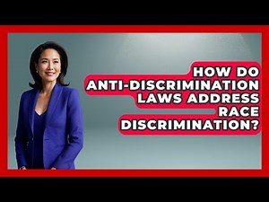 How Do Anti-discrimination Laws Address Race Discrimination? - Gender Equality Network