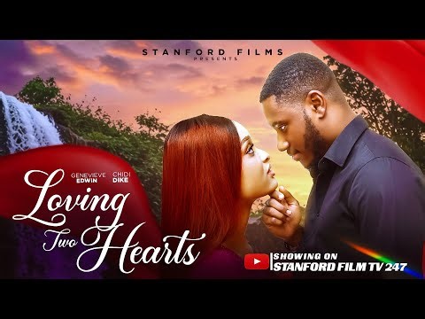 LOVING TWO HEARTS - CHIDI DIKE, GENEVIEVE EDWIN, AUSTIN OGBUEFI, BLESSING ONWUKWE 2025 Latest Movie