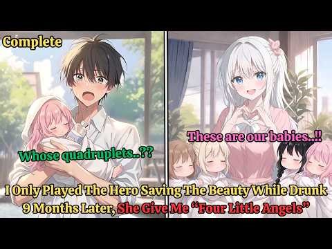 I Only Played The Hero Saving The Beauty While Drunk. 9 Months Later, She Give Me Four Little Angels