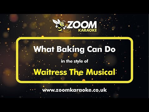 Waitress - What Baking Can Do - Karaoke Version from Zoom Karaoke
