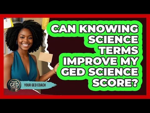 Can Knowing Science Terms Improve My GED Science Score?