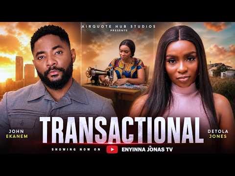 TRANSACTIONAL - JOHN EKANEM, DETOLA JONES, Nigerian Movies 2026 Latest Full Movies