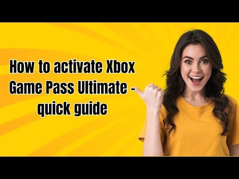 How to activate Xbox Game Pass Ultimate - quick guide