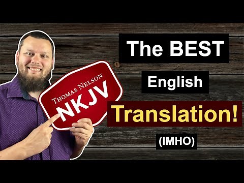Let's talk about the NKJV and WHY it's the BEST translation available in English RIGHT NOW!