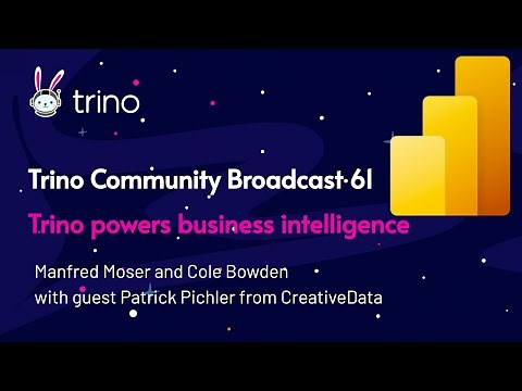 Trino Community Broacast 61: Trino powers business intelligence
