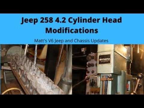 Jeep 258 Cylinder Head Performance Modifications, Project Updates
