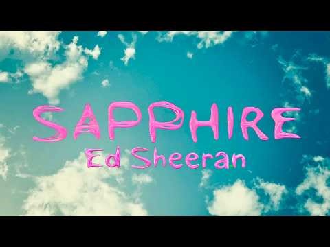 Ed Sheeran - Sapphire (Lyrics Video)