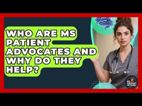 Who Are MS Patient Advocates And Why Do They Help? - MS Support Network